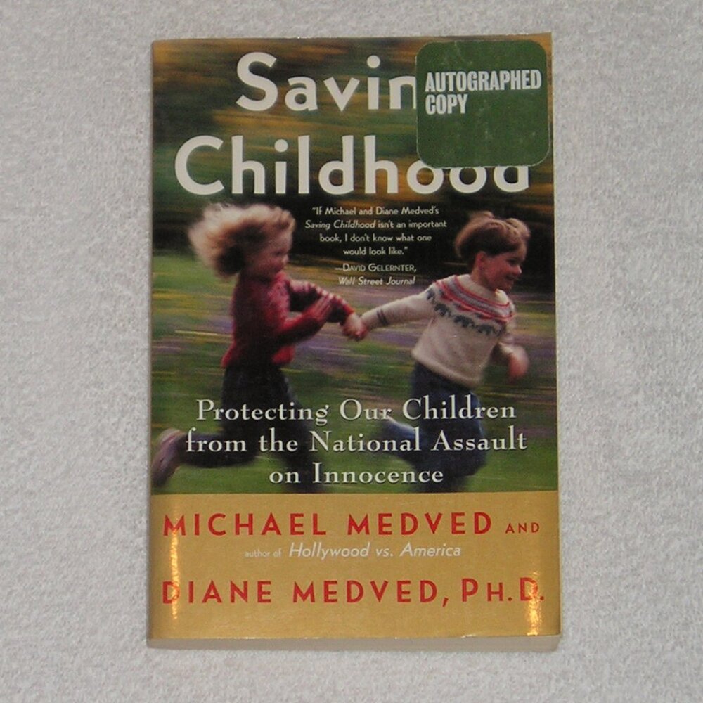 Saving Childhood, by Michael Medved & Diane Medved, Ph.D. - Autographed